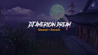 Download lagu DJ American Dream Slowed Reverb Terbaru Viral Tik Tok fyp 2022 🎶🎧 mp3 Download lagu DJ American Dream Slowed Reverb Terbaru Viral Tik Tok fyp 2022 🎶🎧 mp3