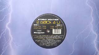 2 Black 4 U - Stormy Weather (Club Mix)