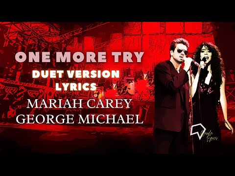 Mariah Carey, George Michael - One More Try (Duet Version - Lyrics)