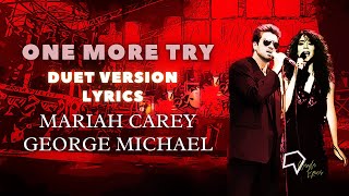 Mariah Carey, George Michael - One More Try (Duet Version - Lyrics)