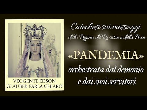 Veggente Edson Glauber: la "Pandemia" è ORCHESTRATA dal demonio