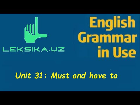 Unit 31: Must and have to