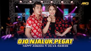 Download lagu HAPPY ASMARA FT DELVA IRAWAN - OJO NJALUK PEGAT Ft.BINTANG FORTUNA mp3