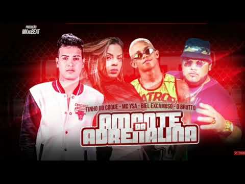 MC YSA, TINHO DO COQUE, O BRUTTO, BIEL XCAMOSO - AMANTE DA ADRENALINA