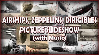 Airships, Zeppelins, Dirigibles Picture Slideshow