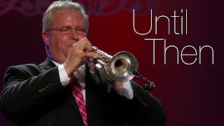 Until Then | Official Performance Video | The Collingsworth Family