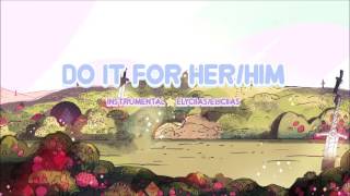 Do it for her/him【Instrumental || Steven Universe】