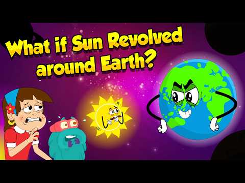 What if the Sun Revolved around the Earth? | When can Sun Orbit Around Earth? | The Dr. Binocs Show