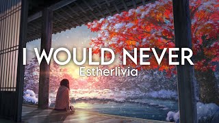 Download lagu Estherlivia - I Would Never (Nightcore) mp3