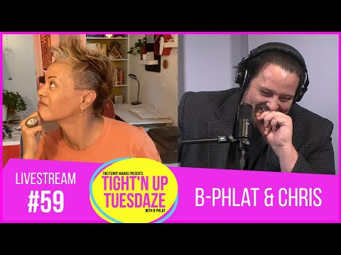 B-Phlat and Chris Denman | Tight’N Up Tuesdaze #59