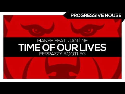 [PROGRESSIVE HOUSE] Manse feat. Jantine - Time Of Our Lives (Ferrazzy Bootleg)