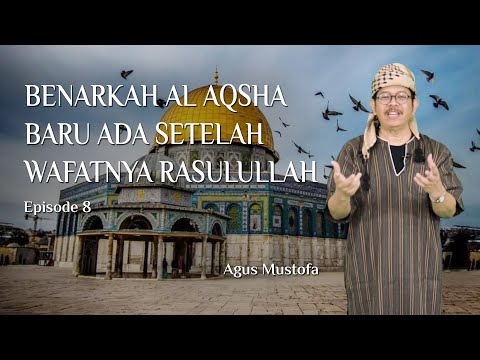 Jejak Langkah eps. 8 - BENARKAH AL AQSHA BARU ADA SETELAH WAFATNYA RASULULLAH?