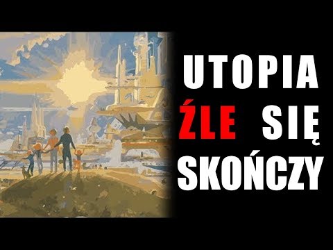 Dlaczego utopia nigdy nie zadziała