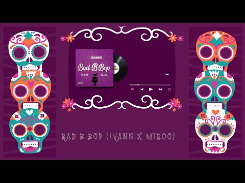 Bad B Bop (Ivann X Miroo Remix)