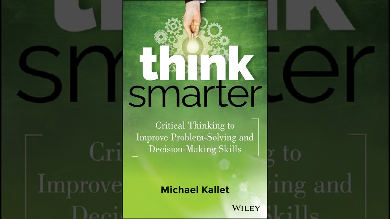 Think Smarter: Critical Thinking to Improve Problem-Solving — The Clarity Crisis at Work