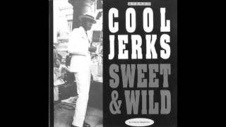 Cool Jerks - Cast Out (By The One I Loved)