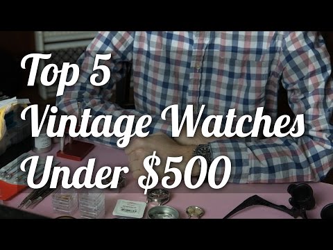 Top Five Vintage Watches Under $500 - Tudor, Omega, Longines & more