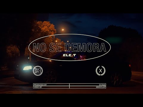 Ele.T, Dr. Drain - NO SE DEMORA (Official Video)