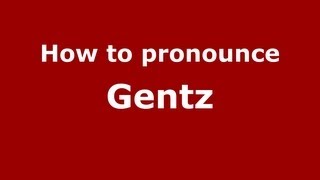 How to pronounce Gentz