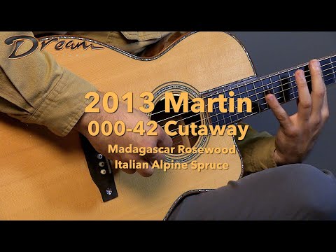 Dream Guitars - 2013 Martin 000-42 Cutaway, Madagascar Rosewood & Italian Alpine Spruce #guitardemo