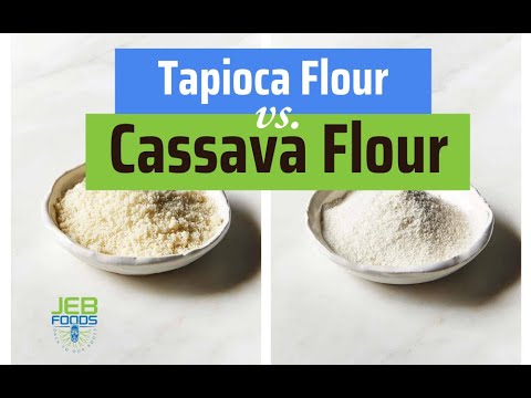 Is Tapioca flour the same as Cassava Flour (FAQ about cassava Flour)