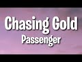Passenger | chasing gold (Lyrics) Passenger | chasing gold (Lyrics)