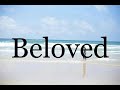 How To Pronounce Beloved🌈🌈🌈🌈🌈🌈Pronunciation Of Beloved