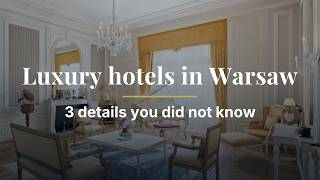 Luxury hotels in Warsaw – 3 details you did not know