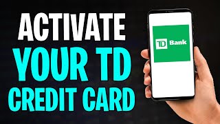 How to Set Up TD Credit Card on App (Activate Your TD Credit Card) ✅