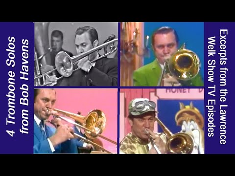 Bob Havens, Trombone: FOUR Solo Clips Trimmed to Bob, assembled from Various Lawrence Welk Shows