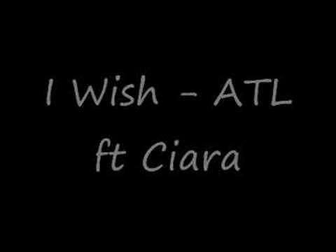 ATL ft Ciara - I Wish