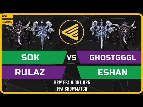WC3 - B2W FFA Night #25 - Sok vs RulaZ vs GhostGGGL vs Eshan - 4 Player FFA - Round 2
