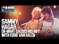 Sammy Hagar on What Caused His Rift With Eddie Van Halen