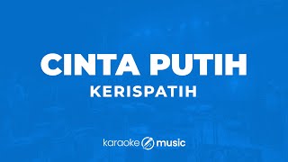 Cinta Putih - Kerispatih (KARAOKE VERSION)