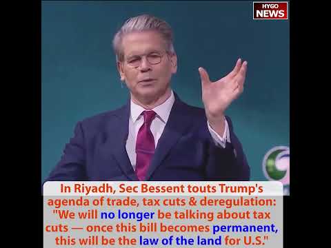 Trump enters US-Saudi Forum, Saudi Arabia's $600B invest in US; Bessent touts Trump's trade, tax cut