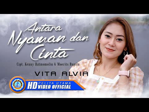 Vita Alvia - ANTARA NYAMAN DAN CINTA | Lagu Terbaru 2022 (Official Music Video)