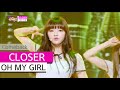 [Comeback Stage] OH MY GIRL - CLOSER, 오마이 ...