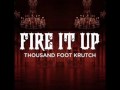 Thousand Foot Krutch Fire It Up 