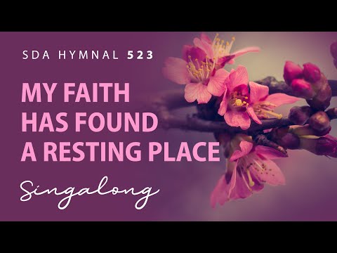 "My Faith Has Found a Resting Place" SDA Hymn 523 | Lyric Video