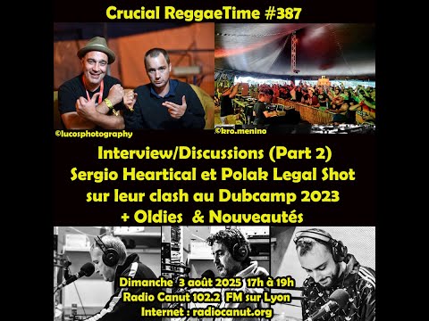 Crucial Reggae Time #387 03/08/25  part 2 interview Polak et Sergio Heartical de 17h à 19h