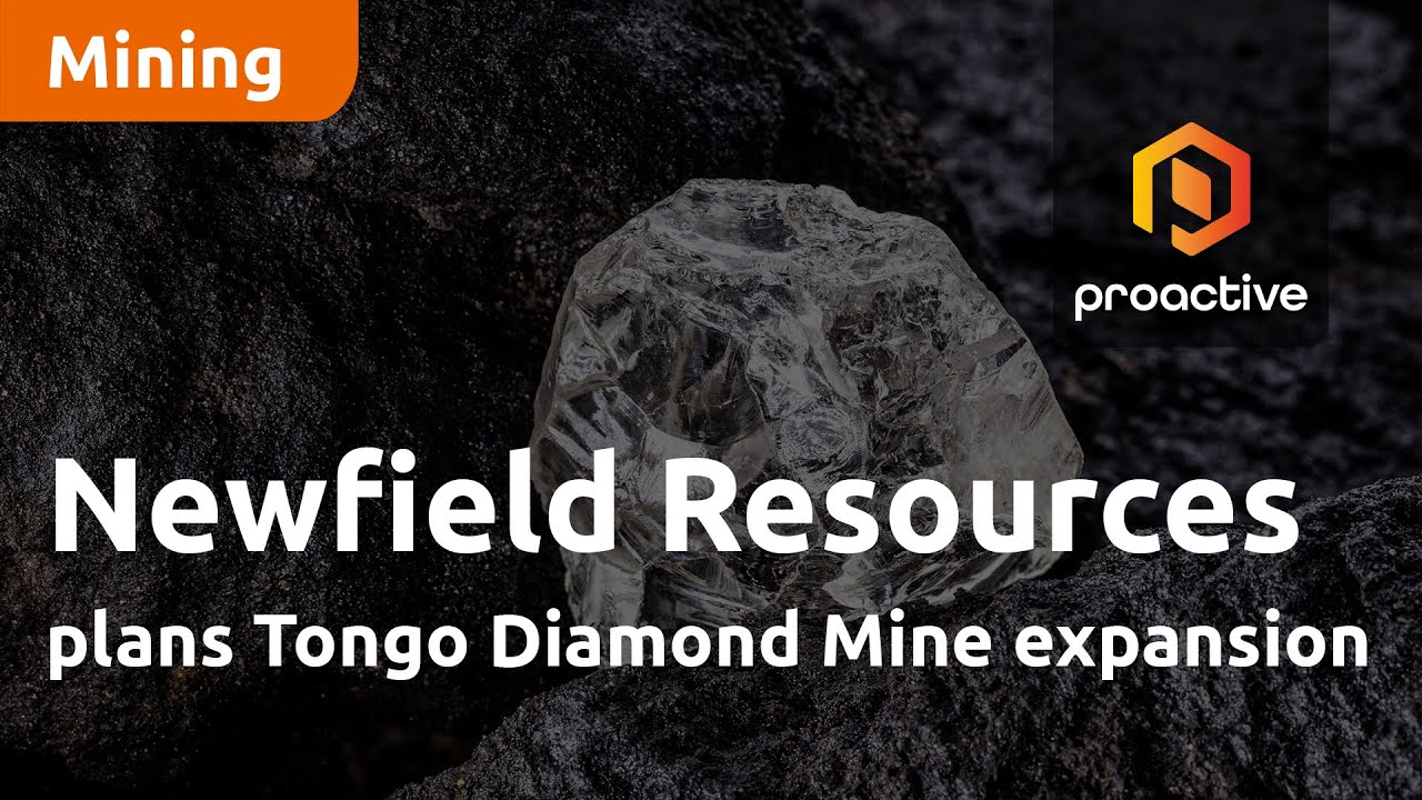 Newfield Resources plans Tongo Diamond Mine expansion