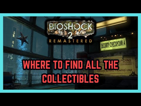 Bioshock 2 Remastered All Collectibles Locations - Outer Persephone