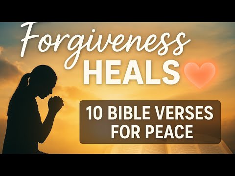 🌸10 Powerful Bible Verses on Forgiveness That Heal Your Heart & Bring Inner Peace | Christian Sermon