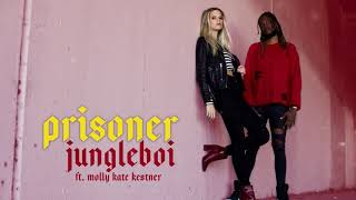 Jungleboi ft. Molly Kate Kestner - Prisoner