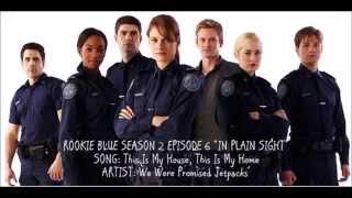 Rookie Blue S02E06 - This Is My House, This Is My Home by We Were Promised Jetpacks