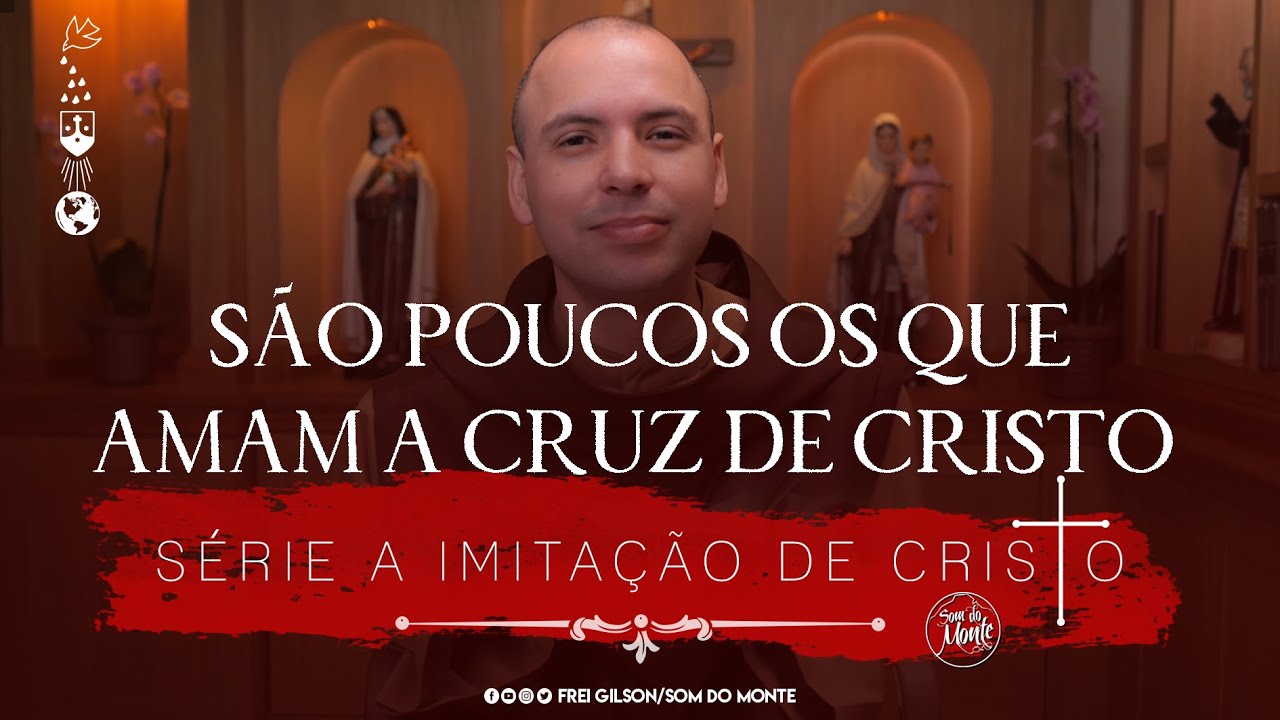 São poucos os que amam a Cruz de Cristo | Série A Imitação de Cristo - #141