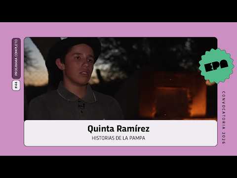 🗣️ HISTORIAS DE LA PAMPA | #44 | Quinta Ramírez