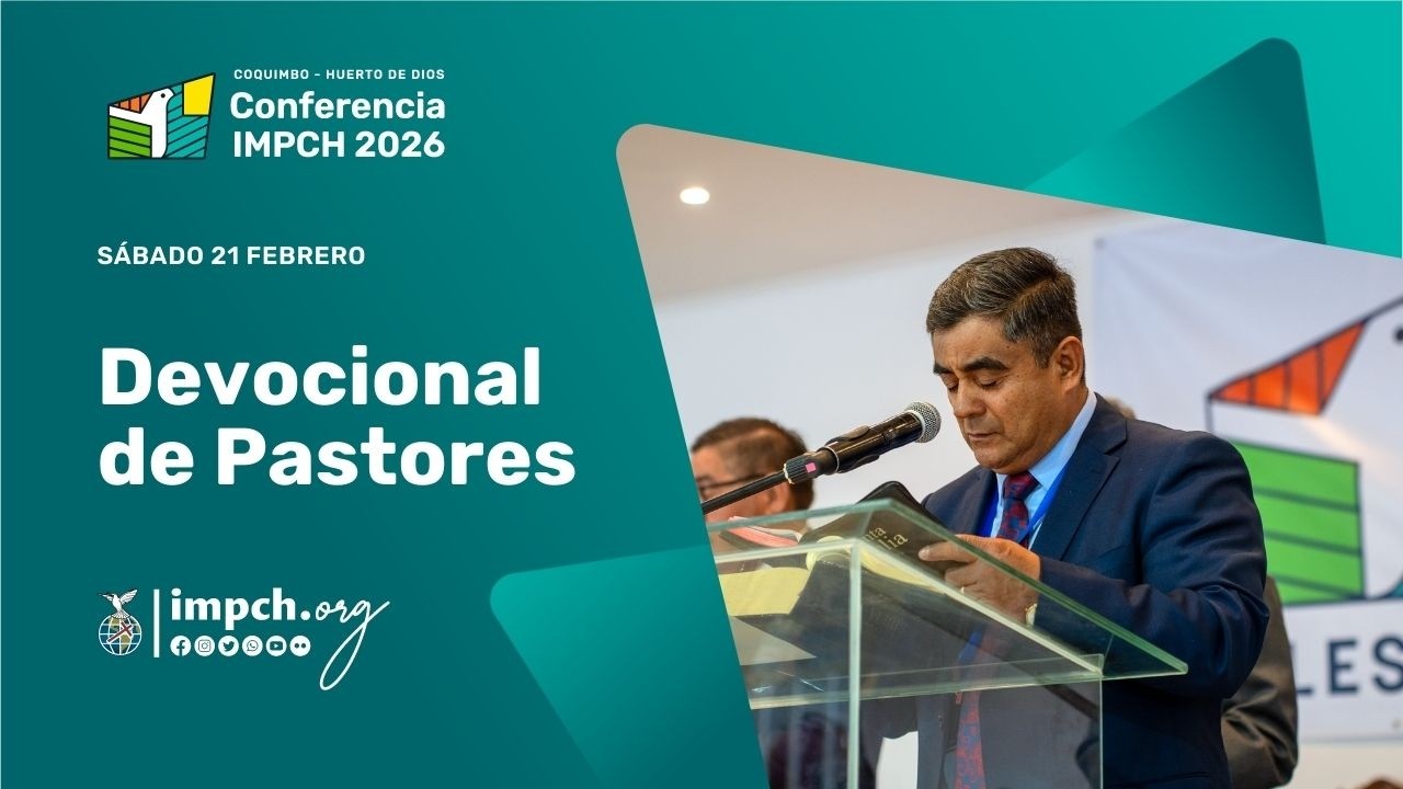 #EnVivo ~ Devocional Pastores Sábado 21 Febrero #ConferenciaIMPCH2026