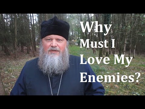 WHY MUST I LOVE MY ENEMIES?