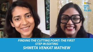 Shweta Venkat Mathew | Finding The Cutting Point: The First Step In Editing | Dial M For Films video